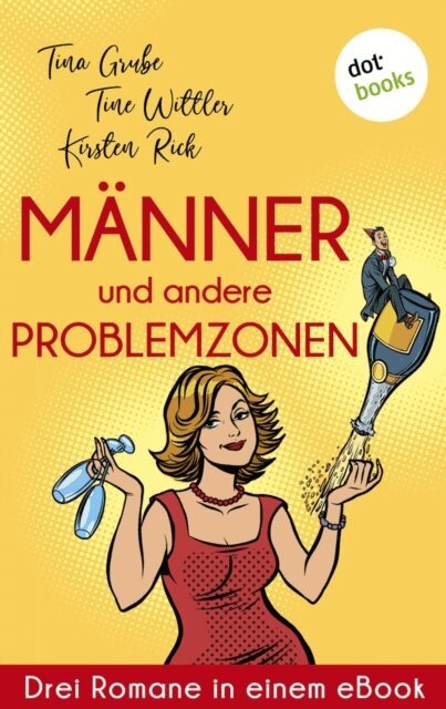 Kirsten Rick, Tine Wittler, Tina Grube - Manner und andere Problemzonen, E-bok