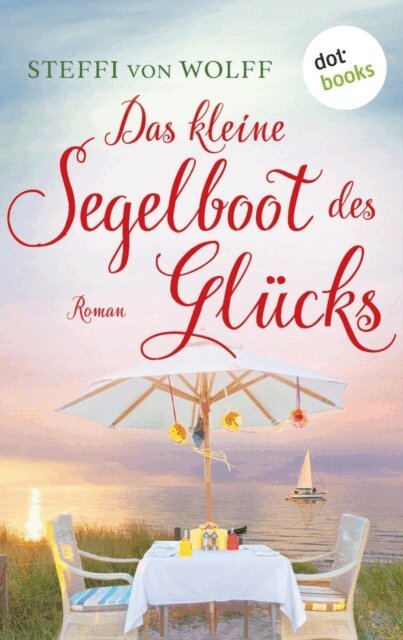 Steffi von Wolff - Das kleine Segelboot des Glucks - oder: Aufgetakelt, E-bok