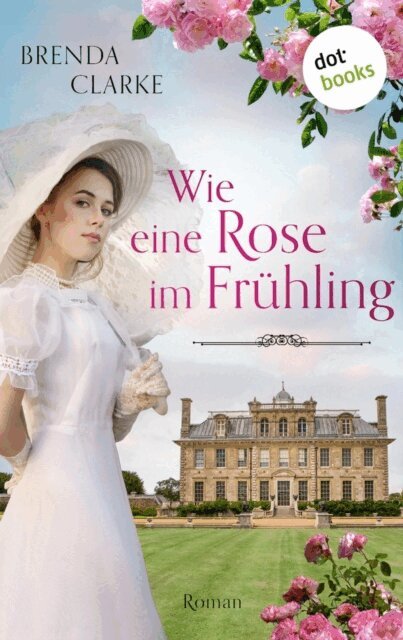 Brenda Clarke - Wie eine Rose im Fruhling, E-bok