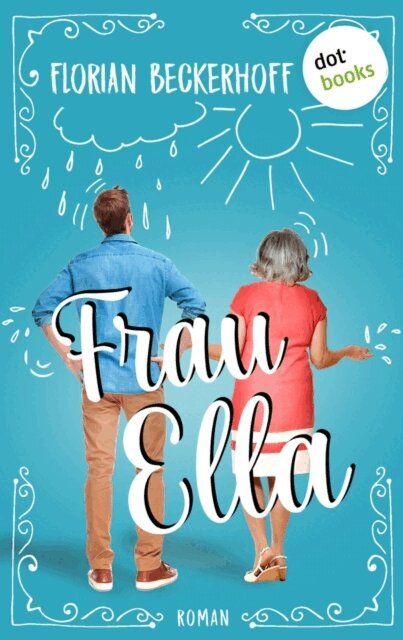 Florian Beckerhoff - Frau Ella, E-bok