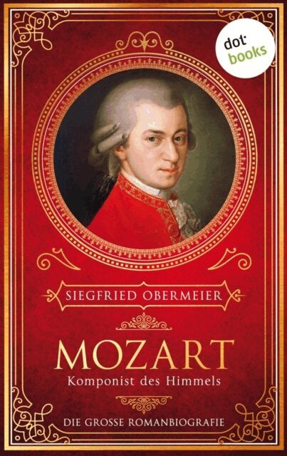 Siegfried Obermeier - Mozart, Komponist des Himmels, E-bok