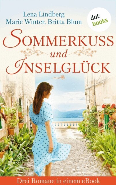 Marie Winter, Lena Lindberg, Britta Blum - Sommerkuss und Inselglück, E-bok