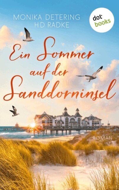 Horst-Dieter Radke, Monika Detering - Ein Sommer auf der Sanddorninsel, E-bok