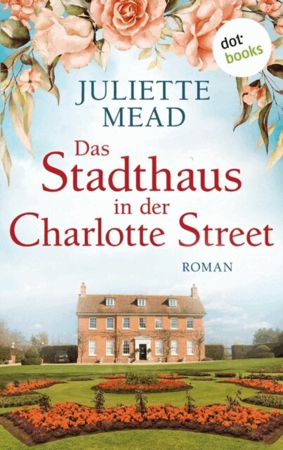 Juliette Mead - Das Stadthaus in der Charlotte Street, E-bok