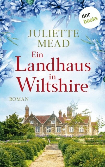 Juliette Mead - Ein Landhaus in Wiltshire, E-bok