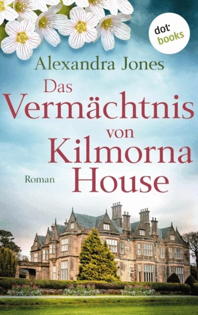 Alexandra Jones - Das Vermachtnis von Kilmorna House, E-bok