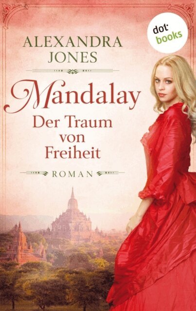 Alexandra Jones - Mandalay - Der Traum von Freiheit, E-bok