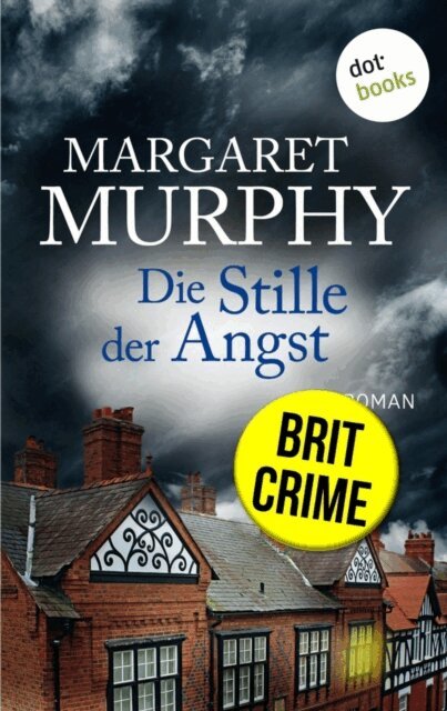 Margaret Murphy - Die Stille der Angst: Eiskalte Psychospannung aus England, E-bok