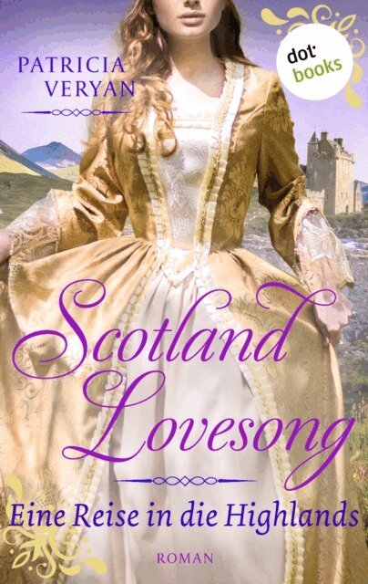 Patricia Veryan - Scotland Lovesong - Eine Reise in die Highlands, E-bok