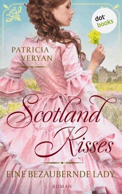 Patricia Veryan - Scotland Kisses - Eine bezaubernde Lady, E-bok