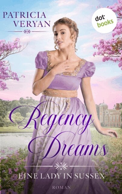 Patricia Veryan - Regency Dreams - Eine Lady in Sussex, E-bok