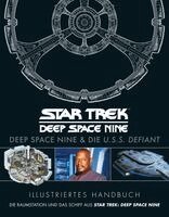 Diverse - Illustriertes Handbuch: Deep Space Nine & die U.S.S. Defiant / Die Raumstation und das Schiff aus Star Trek: Deep Space Nine, Inbunden