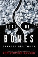Christopher Golden - Road of Bones - Straße des Todes, Inbunden