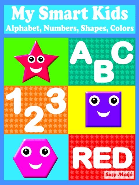 Suzy Mako - My Smart Kids - Alphabet, Numbers, Shapes, Colors, E-bok. Tillgänglighet: Lägg i varukorg