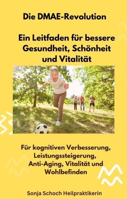 Sonja Schoch - Die DMAE-Revolution - Ein Leitfaden für bessere Gesundheit, Schönheit und Vitalität, E-bok. Tillgänglighet: Lägg i varukorg