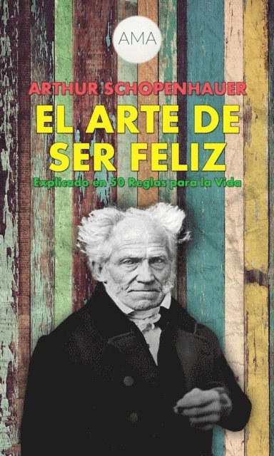 Arthur Schopenhauer - El Arte de Ser Feliz, E-bok