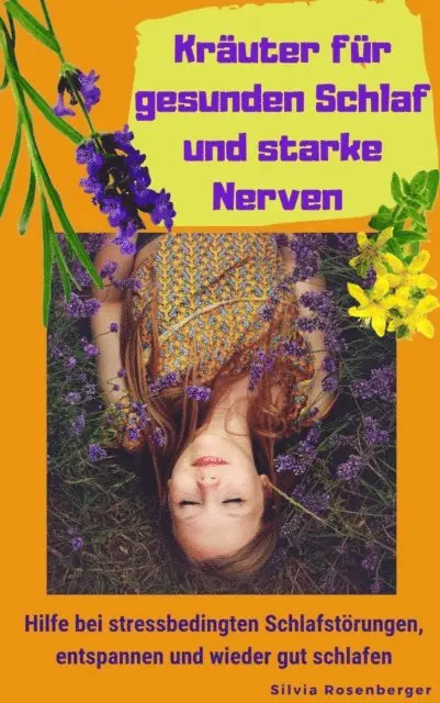 Silvia Rosenberger - Kräuter für gesunden Schlaf und starke Nerven, E-bok. Tillgänglighet: Lägg i varukorg
