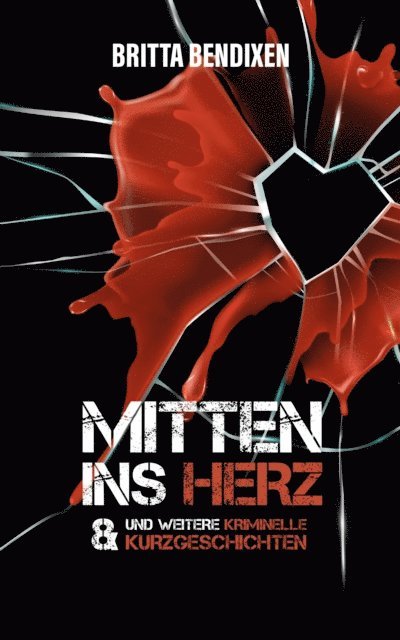 Britta Bendixen - Mitten ins Herz, E-bok