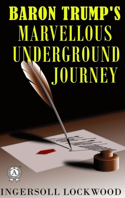 Ingersoll Lockwood - Baron Trump's Marvellous Underground Journey, E-bok