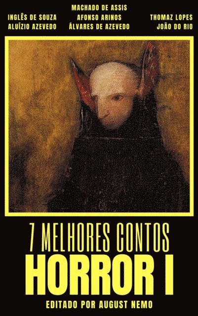 August Nemo, Alvares de Azevedo, Afonso Arinos, Thomaz Lopes, Aluizio Azevedo, Ingles de Sousa, Machado de Assis - 7 melhores contos - Horror I, E-bok