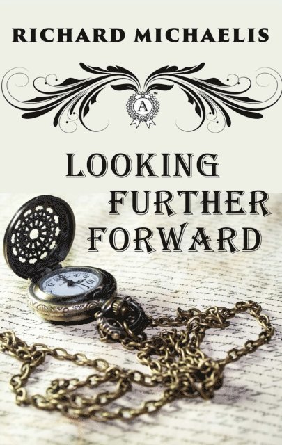 Richard Michaelis - Looking Further Forward, E-bok