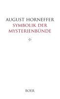 August Horneffer - Symbolik der Mysterienbünde, Inbunden