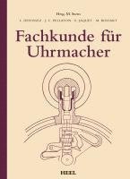 L. Defossez, J. C. Pellaton, E. Jaquet, M. Bossart, M. Stern - Fachkunde für Uhrmacher, Inbunden