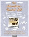 Die Adventure-Bucket-List fr coole Kids