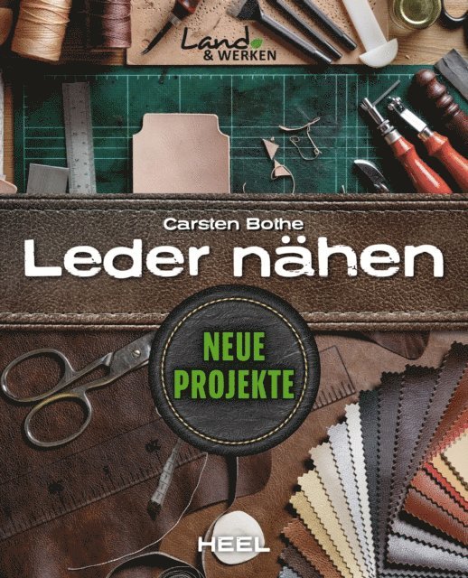 Carsten Bothe - Leder nähen - Neue Projekte, E-bok