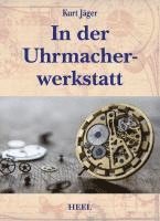 Kurt Jäger, M. Stern - In der Uhrmacherwerkstatt, Inbunden