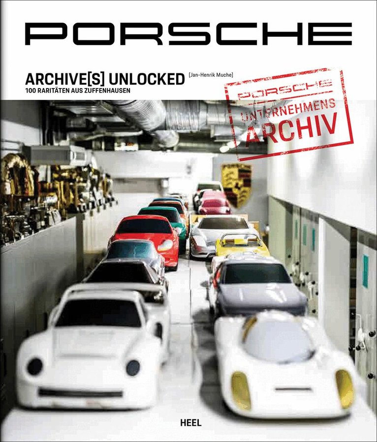 Jan-Henrik Muche - Porsche Archive(s) Unlocked, Inbunden