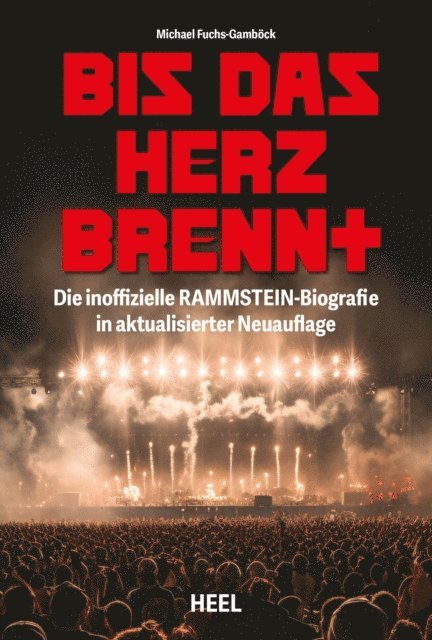 Michael Fuchs-Gambock - Bis das Herz brennt (Aktualisierte Neuauflage), E-bok