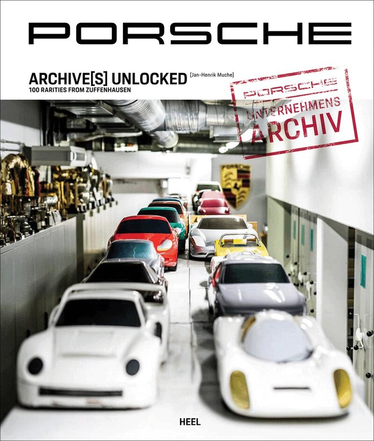 Jan-Henrik Muche - Porsche Archive(s) Unlocked, Inbunden