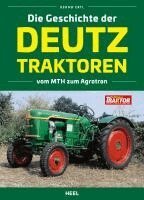 Bernd Ertl - Die Geschichte der Deutz Traktoren, Inbunden