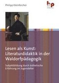 Lesen als Kunst: Literaturdidaktik in der Waldorfp�dagogik
