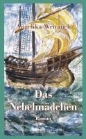 Angelika Weirauch - Das Nebelmädchen, Inbunden
