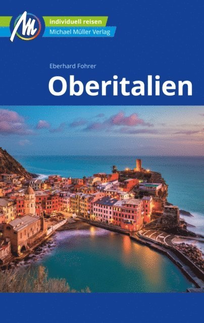 Eberhard Fohrer - Oberitalien Reiseführer Michael Müller Verlag, E-bok