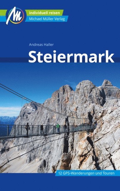 Andreas Haller - Steiermark Reiseführer Michael Müller Verlag, E-bok