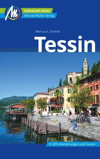 Marcus X. Schmid - Tessin Reiseführer Michael Müller Verlag, E-bok. Tillgänglighet: Lägg i varukorg
