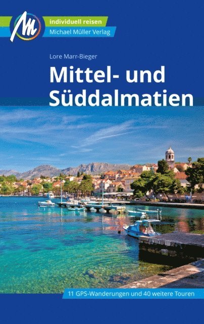 Lore Marr-Bieger - Mittel- und Süddalmatien Reiseführer Michael Müller Verlag, E-bok
