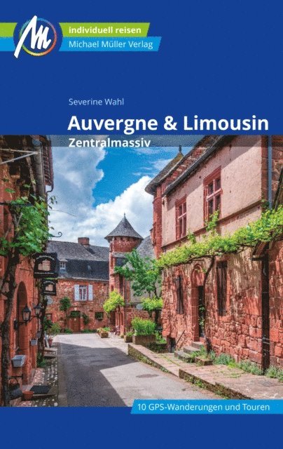 Severine Wahl - Auvergne & Limousin Reiseführer Michael Müller Verlag, E-bok