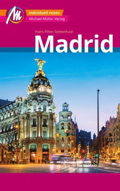 Hans-Peter Siebenhaar - Madrid MM-City Reiseführer Michael Müller Verlag, E-bok
