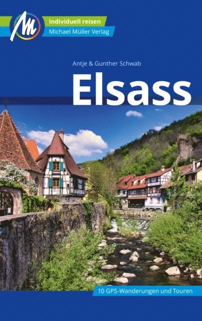 Gunther Schwab, Antje Schwab - Elsass Reiseführer Michael Müller Verlag, E-bok