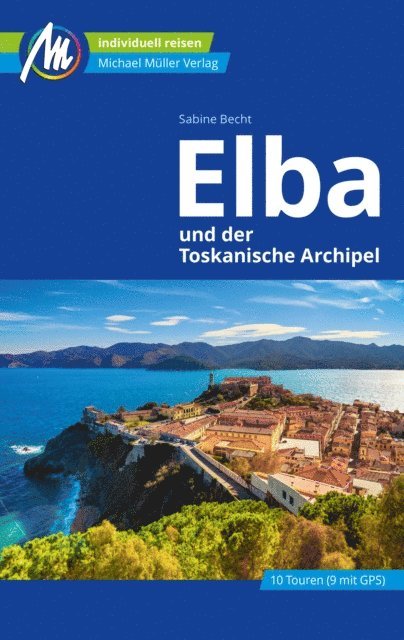 Sabine Becht - Elba Reiseführer Michael Müller Verlag, E-bok