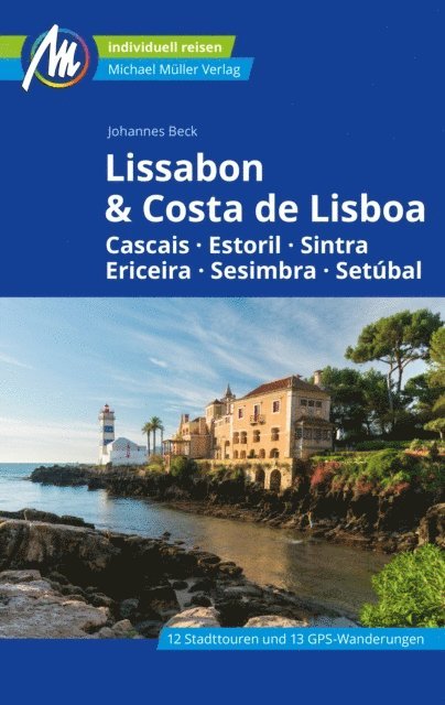 Johannes Beck - Lissabon & Costa de Lisboa Reiseführer Michael Müller Verlag, E-bok
