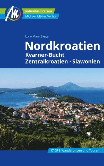 Lore Marr-Bieger - Nordkroatien Reiseführer Michael Müller Verlag, E-bok