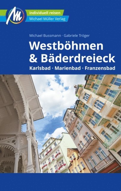 Gabriele Troger, Michael Bussmann - Westböhmen & Bäderdreieck Reiseführer Michael Müller Verlag, E-bok