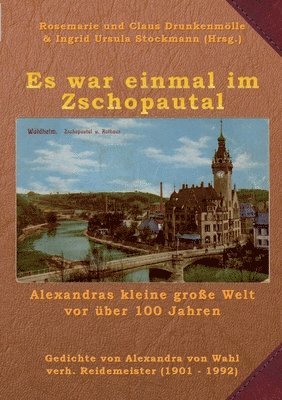 Alexandra Von Wahl, Rosemarie Drunkenmölle, Claus Drunkenmölle - Es war einmal im Zschopautal, Häftad