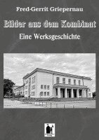 Fred-Gerrit Griepernau - Bilder aus dem Kombinat: Eine Werksgeschichte, Häftad