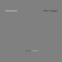 Thomas Kutschker - Nachbilder - Afterimages, Inbunden. Tillgänglighet: Lägg i varukorg